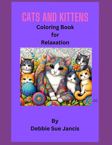 Cats and Kittens 55 Cute Cats and Kittens Coloring Book for Relaxation and Stress Relief