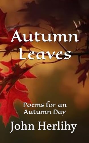Autumn Leaves Poems for an Autumn Day
