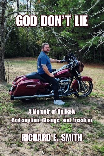 God Don't Lie A Memoir of Unlikely Redemption, Change, and Freedom