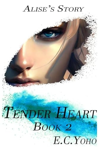 Tender Heart : Alise's Story