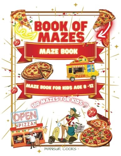 Book of Mazes - Maze Book for Kids Age 8 - 12 100 Mazes for Kids