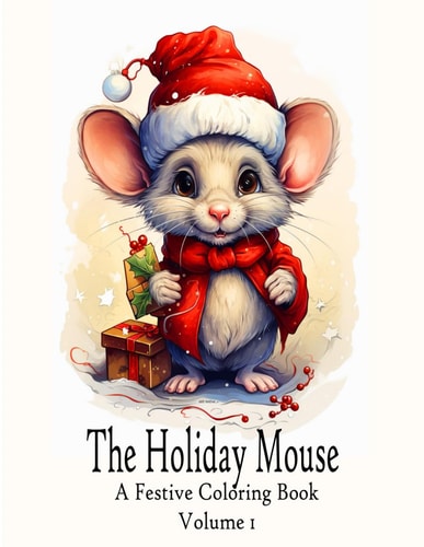 HOLIDAY MOUSE - A FESTIVE COLORING BOOK Volume 1