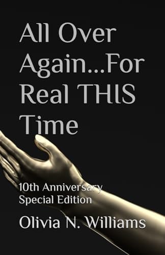 All Over Again...For Real THIS Time 10th Anniversary Special Edition