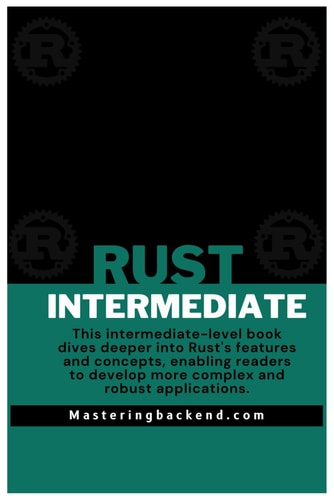 Intermediate Rust Intermediate Rust for Backend Engineers