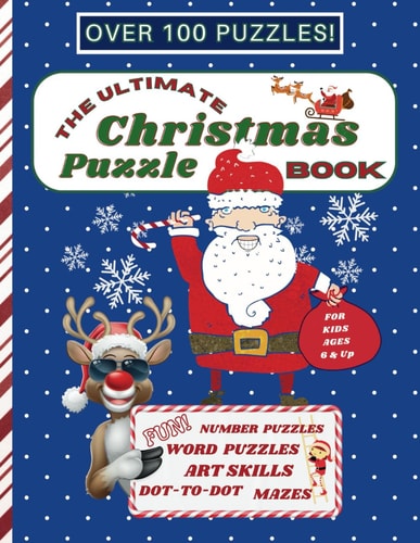 The Ultimate Christmas Puzzle Book For Kids Ages 6 & Up