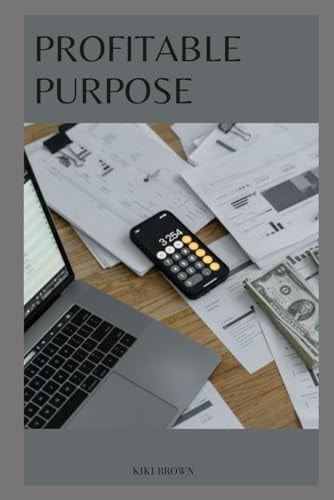 Profitable Purpose How To Build A Business With Impact And Income