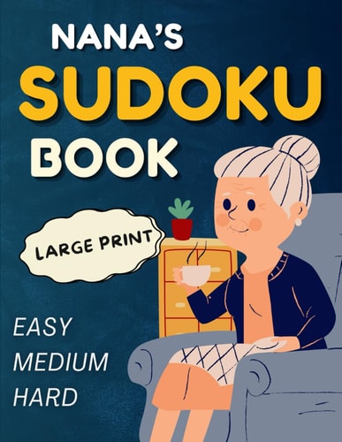 Nana's Sudoku Book - 300 Easy to Hard Puzzles Large Print Puzzle Book for Seniors