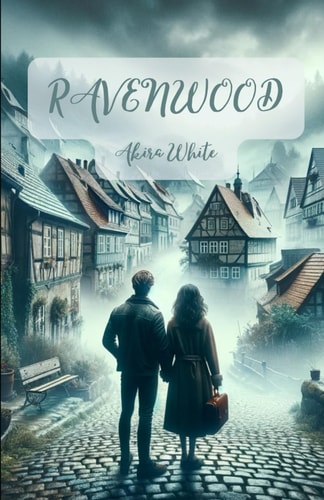 The Secret of Ravenwood The Shadows of the Past, the Mystery of the Present and the Hope for a Better Future