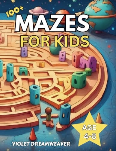 Mazes for Kids Age 4-8 Unlock the Fun: Over 100 Engaging Mazes for Kids 4-8 - Boost Learning and Joy with Educational Adventures!