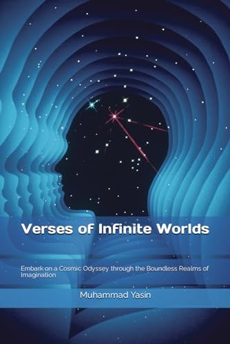Verses of Infinite Worlds Embark on a Cosmic Odyssey Through the Boundless Realms of Imagination
