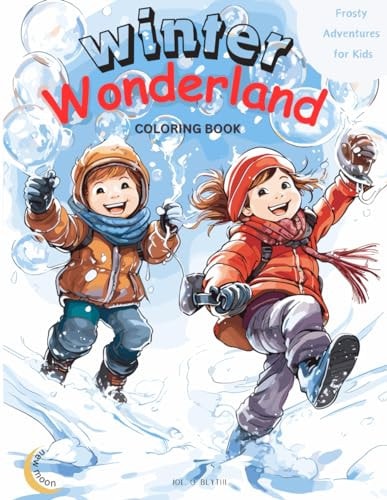Winter Wonderland Frosty Adventures for Kids: - Magic Coloring Book: 50 WONDERFUL Unique Scenes of Winter Joy