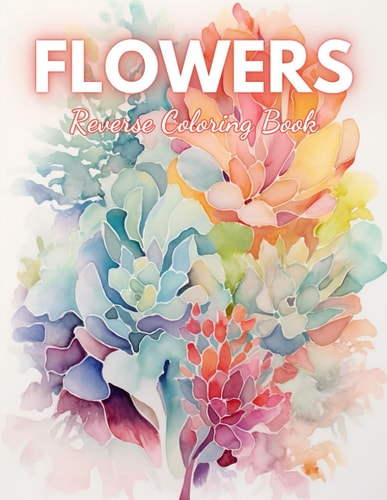 Flowers Reverse Coloring Book High Quality Beautiful Stress Relief Design