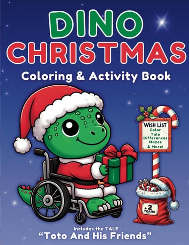 DINO CHRISTMAS. Toto and His Friends Christmas Dinosaur Coloring Book with Disabilities and Story about Diversity for Children from 2 Years, Maze Games, Finding Differences, Music, Friendship, Values.