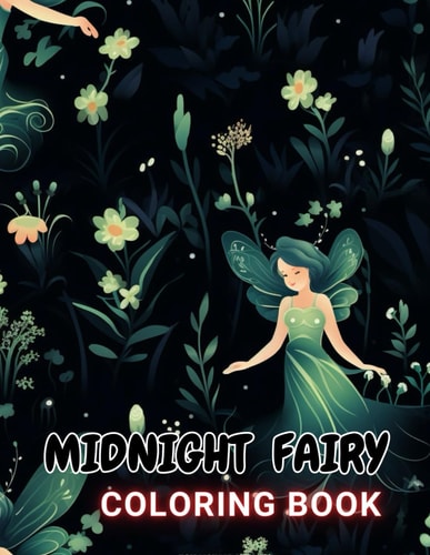 Midnight Fairy Coloring Book 100+ High-Quality and Unique Coloring Pages For All Fans