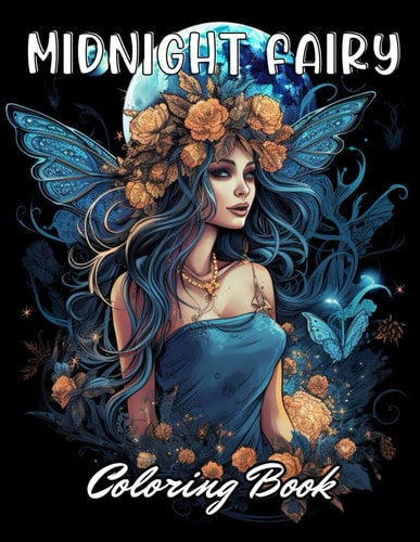 Midnight Fairy Coloring Book 100+ New and Exciting Designs