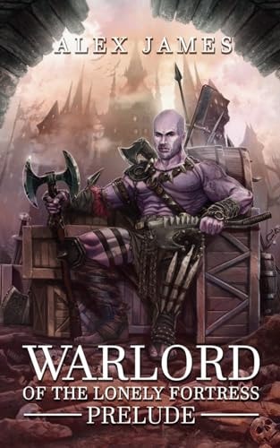 Warlord of the Lonely Fortress Prelude