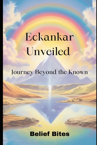 Eckankar Unveiled Journey Beyond the Known