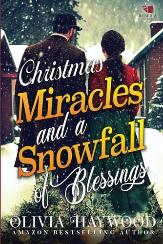 Christmas Miracles and a Snowfall of Blessings A Christian Historical Romance Book