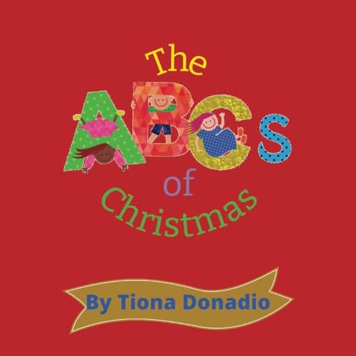 The ABCs of Christmas Learning the Alphabet During the Holiday Season