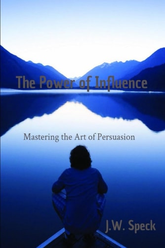 The Power of Influence Mastering the Art of Persuasion