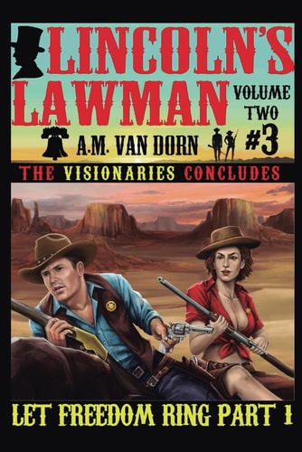 Lincoln's Lawman Volume Two #3 Let Freedom Ring Part-1