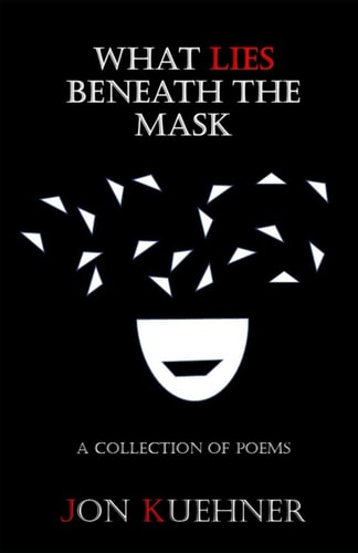 What Lies Beneath the Mask A Collection of Poems