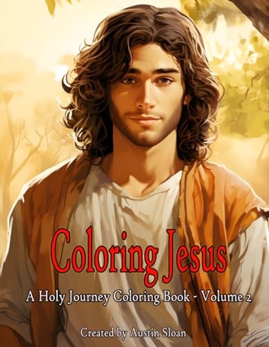Coloring Jesus - A Holy Journey Coloring Book Volume 2