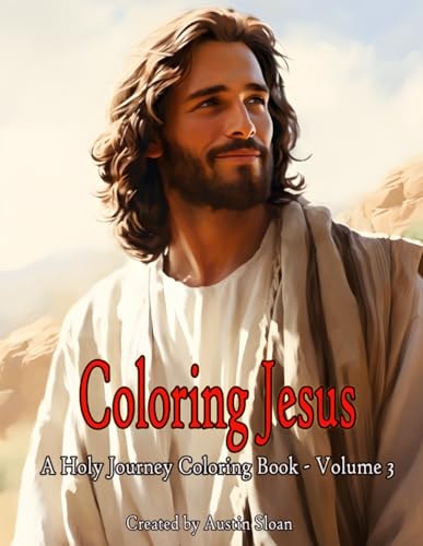 Coloring Jesus - A Holy Journey Coloring Book Volume 3