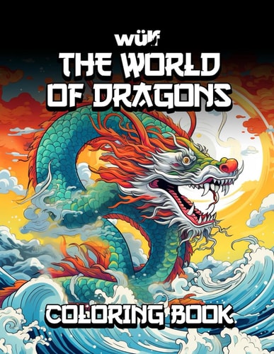 The World of Dragons A Wulf Design Coloring Book