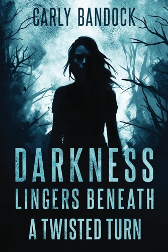 Darkness Lingers Beneath A Twisted Turn