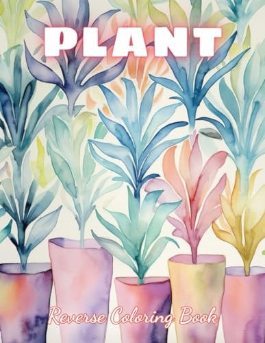 Plant Reverse Coloring Book High Quality Beautiful Stress Relief Design