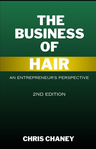 The Business of Hair An Entrepreneurs Experience The 2nd Edition