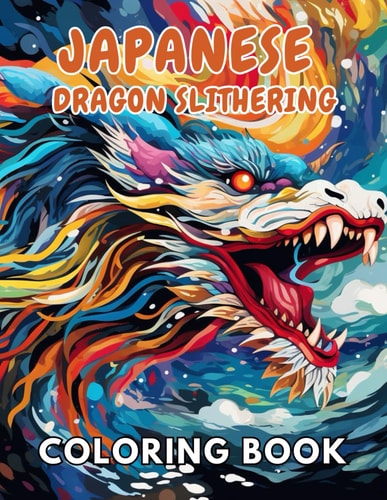 Japanese Dragon Slithering Coloring Book 100+ New and Exciting Designs Suitable for All Ages