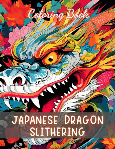 Japanese Dragon Slithering Coloring Book 100+ Unique and Beautiful Designs