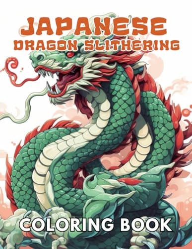 Japanese Dragon Slithering Coloring Book 100+ New and Exciting Designs for All Fans