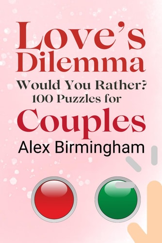Love's Dilemma Would You Rather? 100 Puzzles for Couples