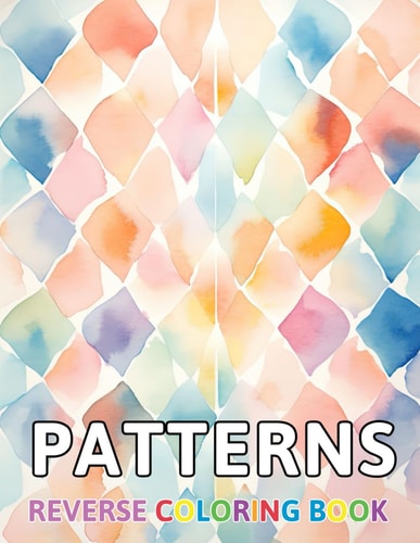 Patterns Reverse Coloring Book New and Exciting Color Designs, Draw Your Lines
