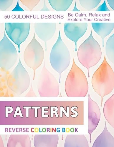 Patterns Reverse Coloring Book Stress Relief And Relaxation Reverse Coloring Pages