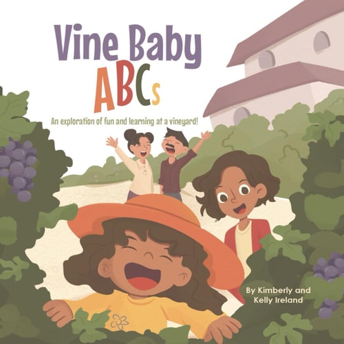 Vine Baby ABCs An Exploration of Fun and Learning at a Vineyard!