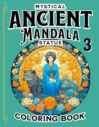 The Mystical Ancient Mandala Statue Coloring Book 3 Amazingly Gifts of Spiritual Inspirational Mandalas Beauties