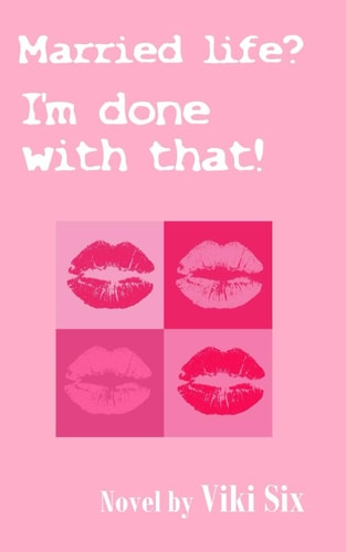 MARRIED LIFE? I'M DONE WITH THAT!.