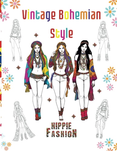 Vintage Bohemian Style 72 Vintage-Inspired Dress Designs - Bohemian and Hippie Fashion Coloring Book for Adults and Teens, Ideal for Women and Girls, Relaxation & Stress Relief