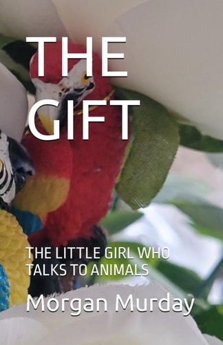 The Gift The Little Girl Who Talks to Animals