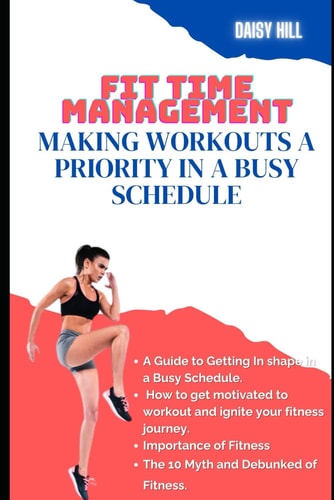 Fit Time Management Making Workouts a Priority in a Busy Schedule