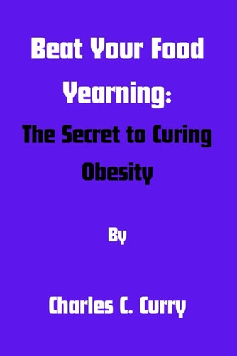 Beat Your Food Yearning The Secret to Curing Obesity