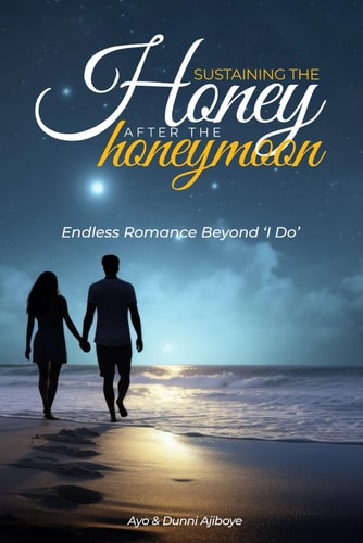 Sustaining the Honey After the Honeymoon Endless Romance Beyond 'I Do'