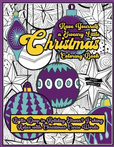 Have Yourself a Sweary Little Christmas B*lls Deep in Holiday Stress? F*cking Relax with Christmas Curse Words