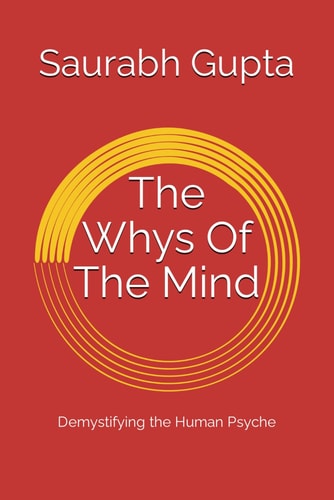 The Whys Of The Mind | Demystifying the Human Psyche