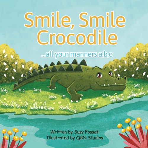 Smile, Smile Crocodile A Fun Train Ride Through the Zoo Interwoven with Everyday, Easy-to-learn Manners