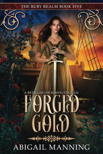 Forged Gold A Retelling of Rumpelstiltskin